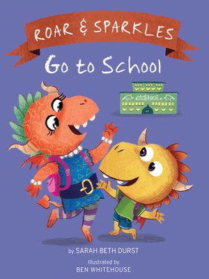 cover image of Roar and Sparkles Go to School